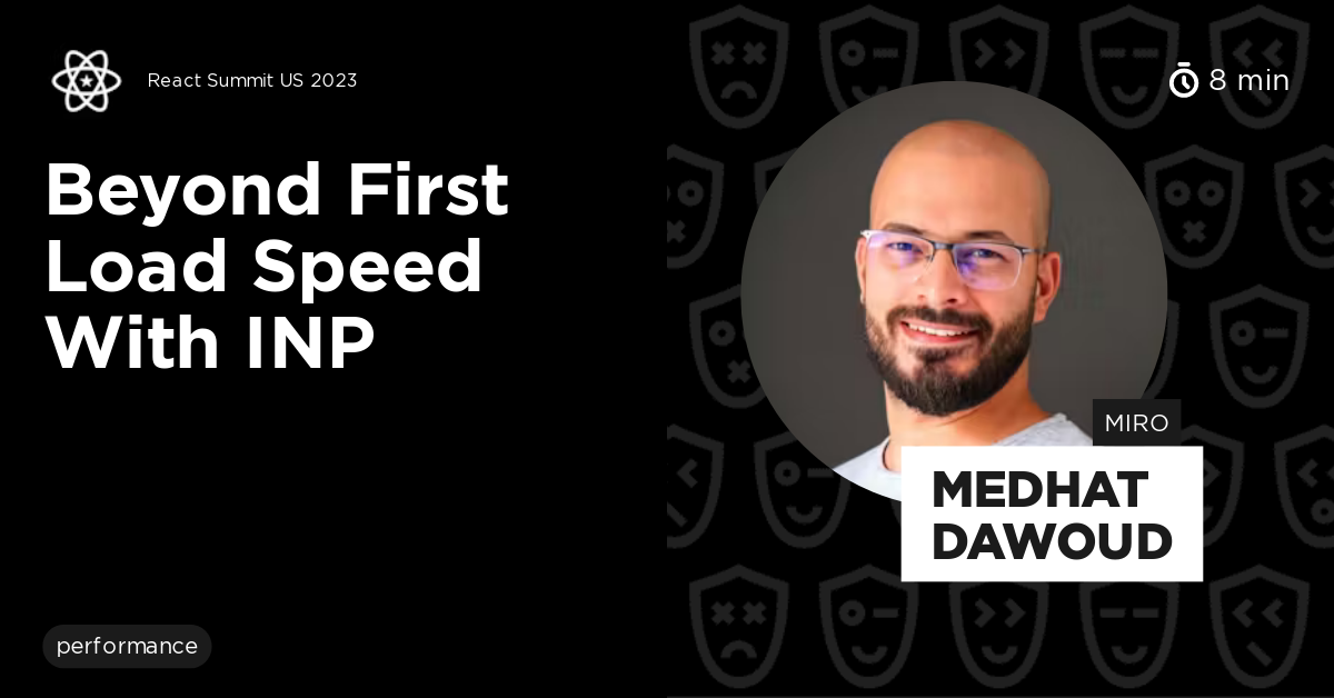 Beyond First Load Speed with INP by Medhat Dawoud