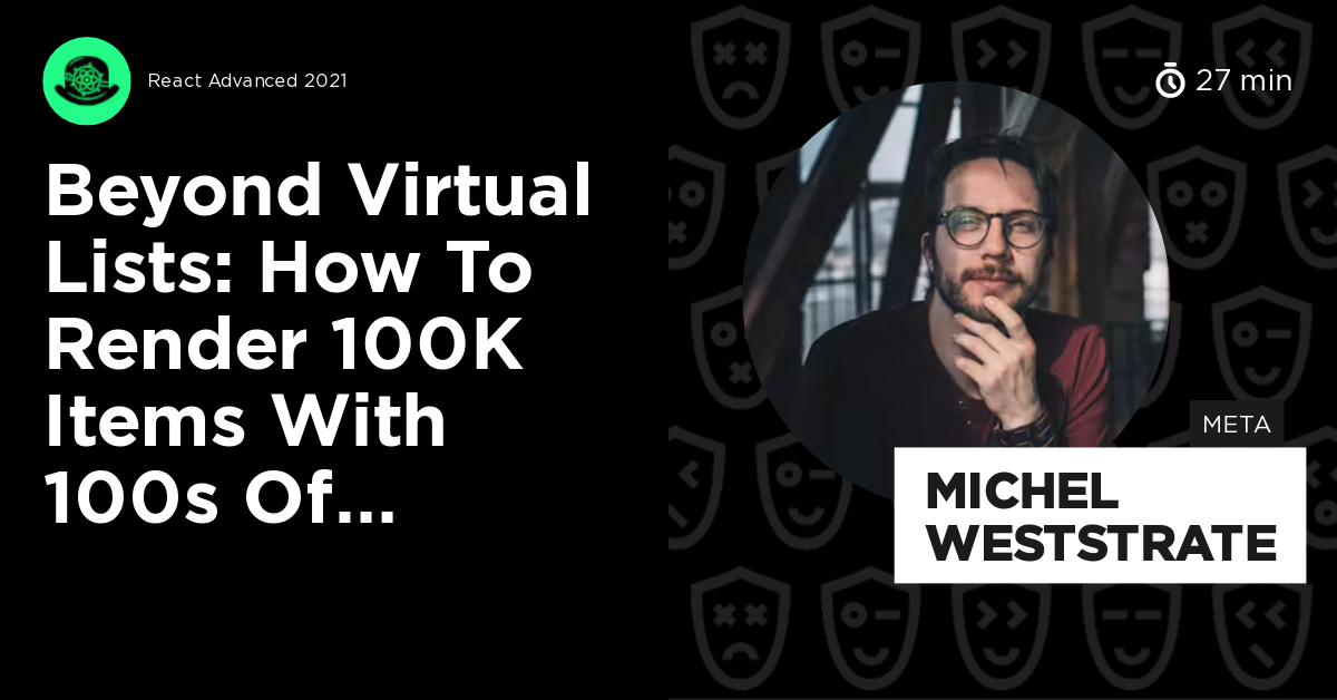 Beyond Virtual Lists: How to Render 100K Items with 100s of Updates/sec ...