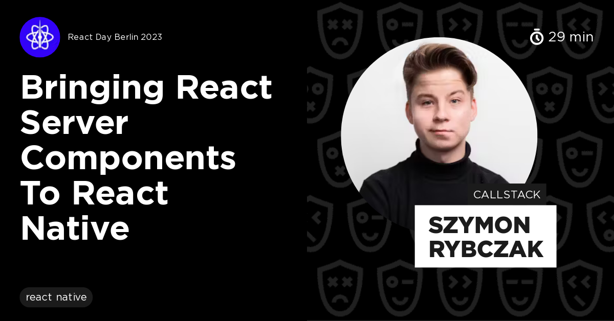 Bringing React Server Components to React Native by Szymon Rybczak