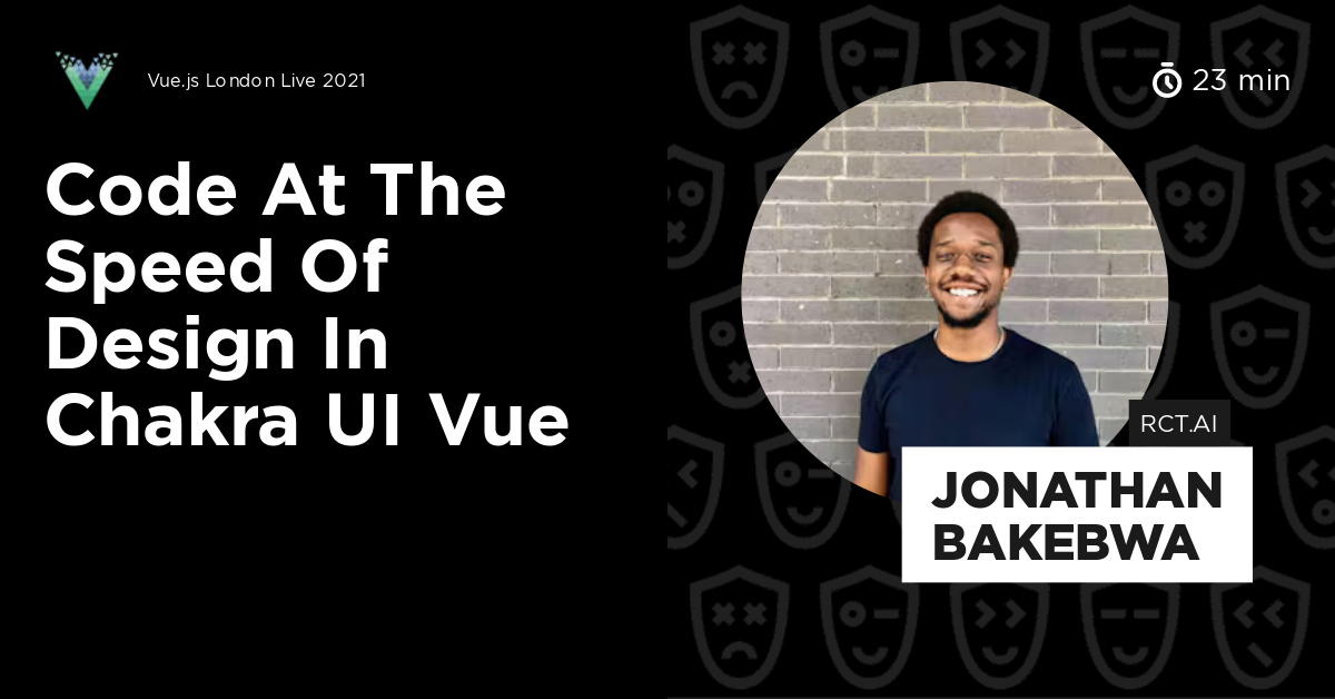 Code at the Speed of Design in Chakra UI Vue by Jonathan Bakebwa