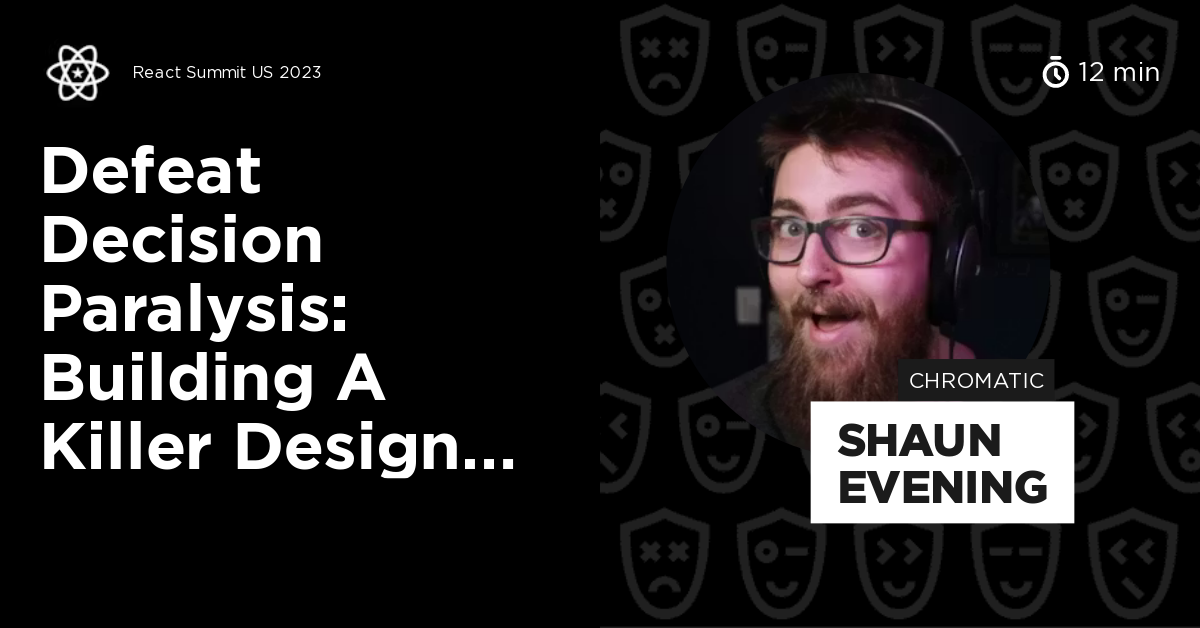 Defeat Decision Paralysis: Building a Killer Design System in Isolation ...