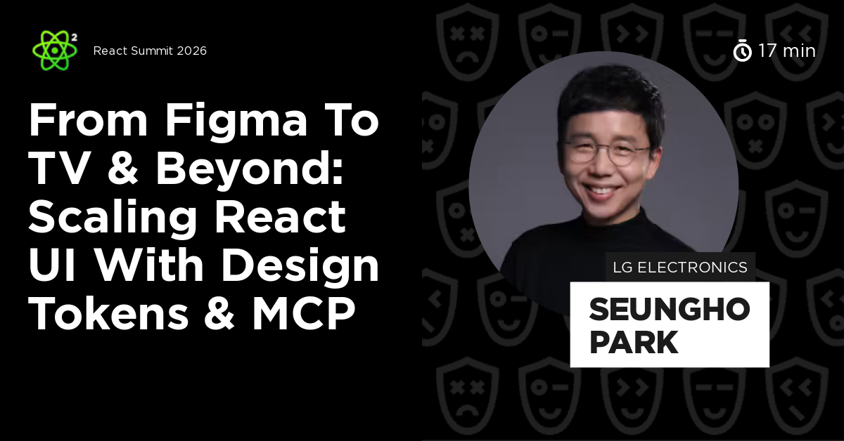 From Figma to TV & Beyond: Scaling React UI with Design Tokens & MCP by ...