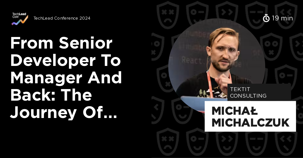 From Senior Developer to Manager and Back: The Journey of Returning to ...