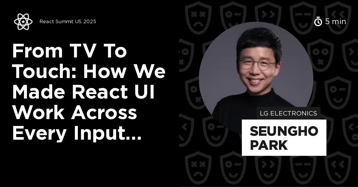 From TV to Touch: How We Made React UI Work Across Every Input Mode by ...