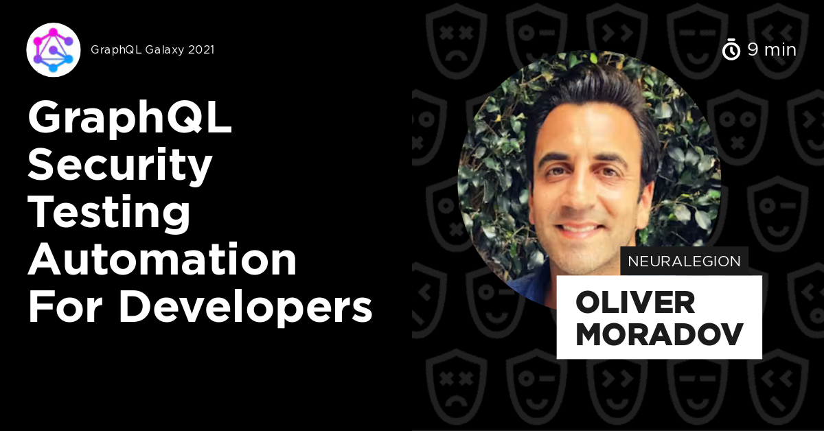 GraphQL Security Testing Automation for Developers by Oliver Moradov