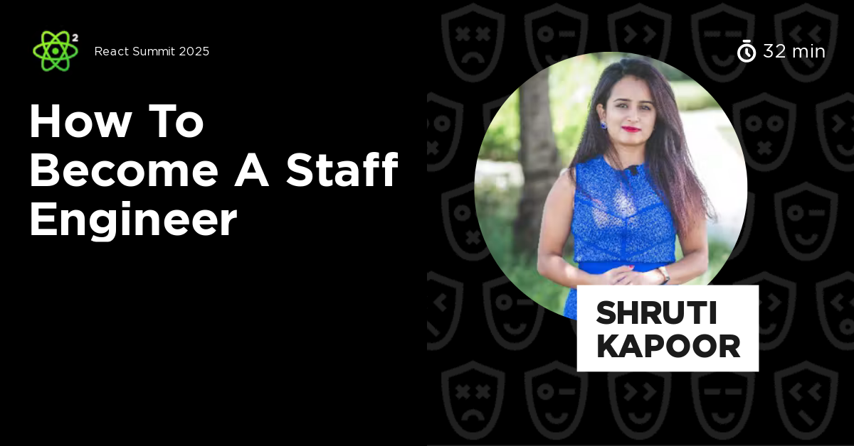 How to Become a Staff Engineer by Shruti Kapoor