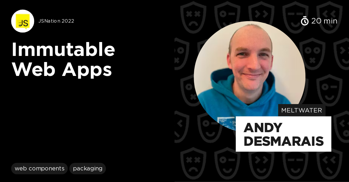 Immutable Web Apps by Andy Desmarais