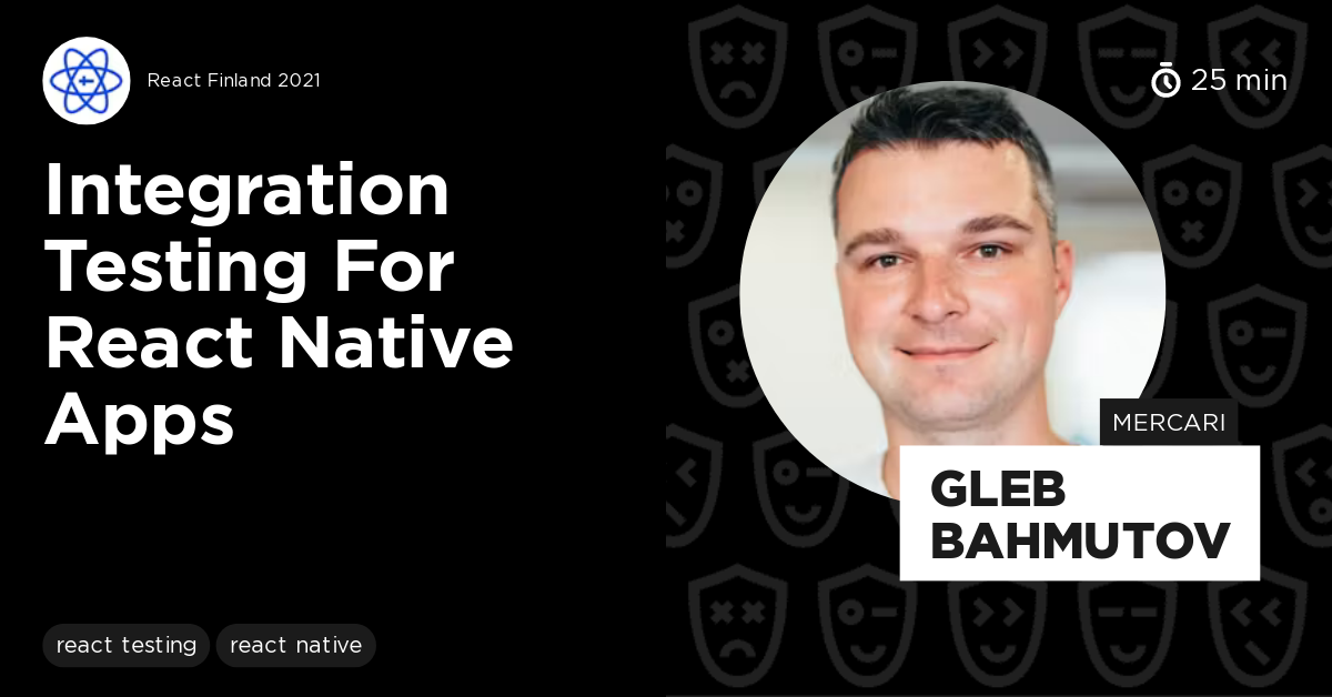 Integration Testing for React Native Apps by Gleb Bahmutov GitNation