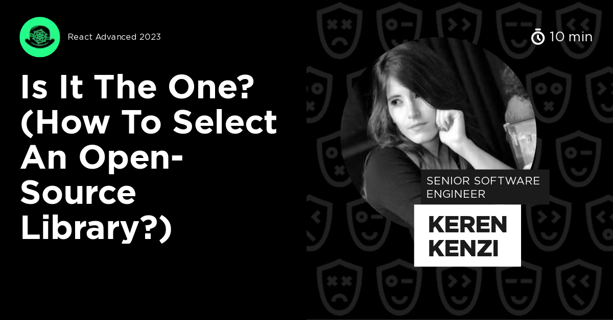 Is It the One? (How to Select an Open-Source Library?) by Keren Kenzi