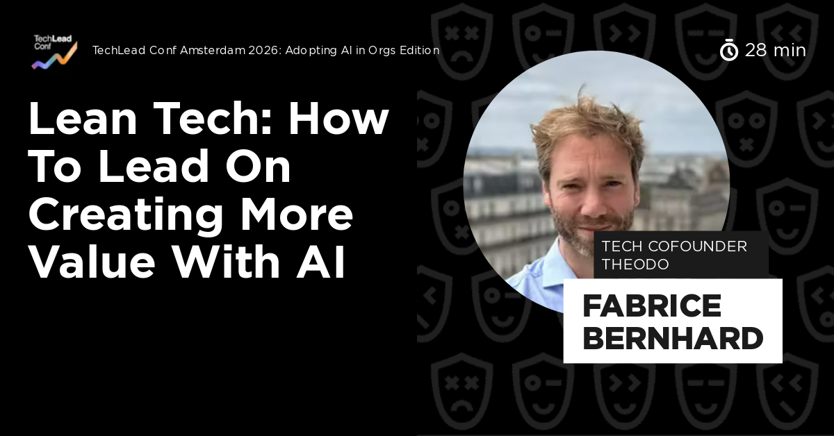 Lean Tech: How to Lead on Creating More Value With AI by Fabrice Bernhard