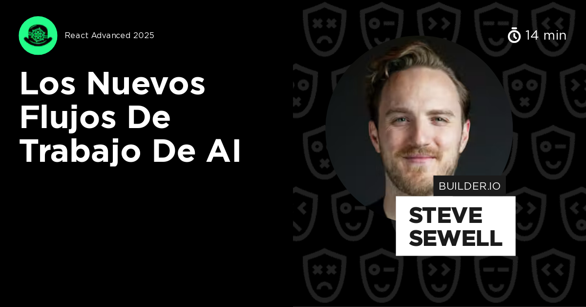 Los Nuevos Flujos de Trabajo de AI by Steve Sewell
