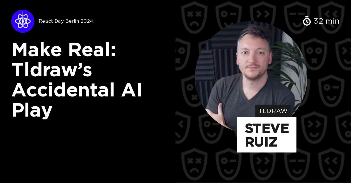 Make Real: Tldraw’s Accidental AI Play by Steve Ruiz