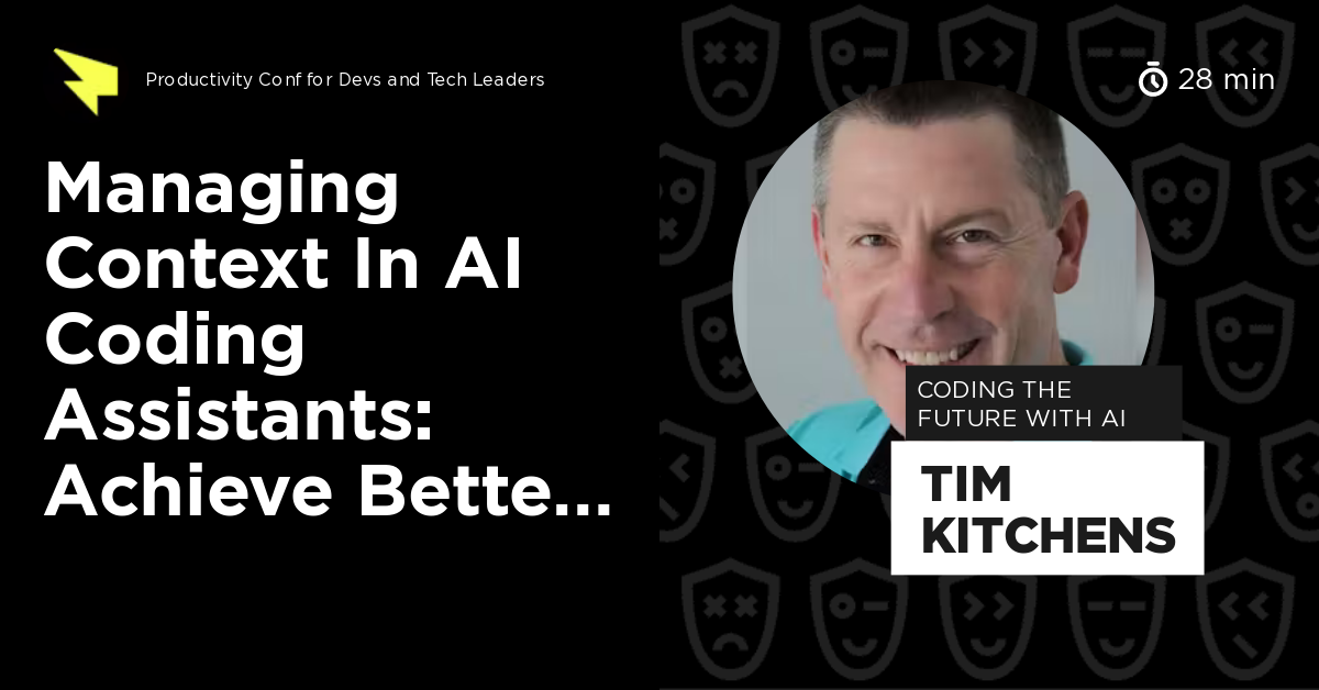 Managing Context in AI Coding Assistants: Achieve Better Results with ...