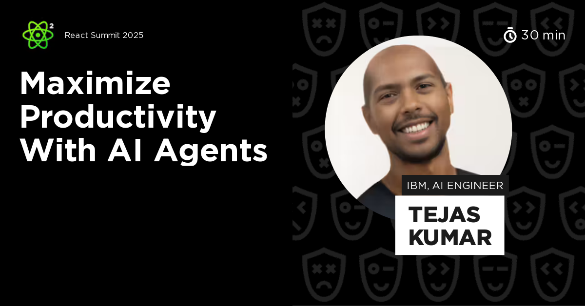 Maximize Productivity with AI Agents by Tejas Kumar