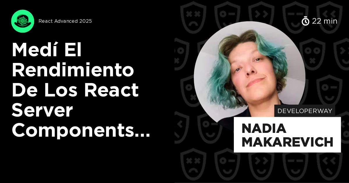 Medí el Rendimiento de los React Server Components para que Tú No ...