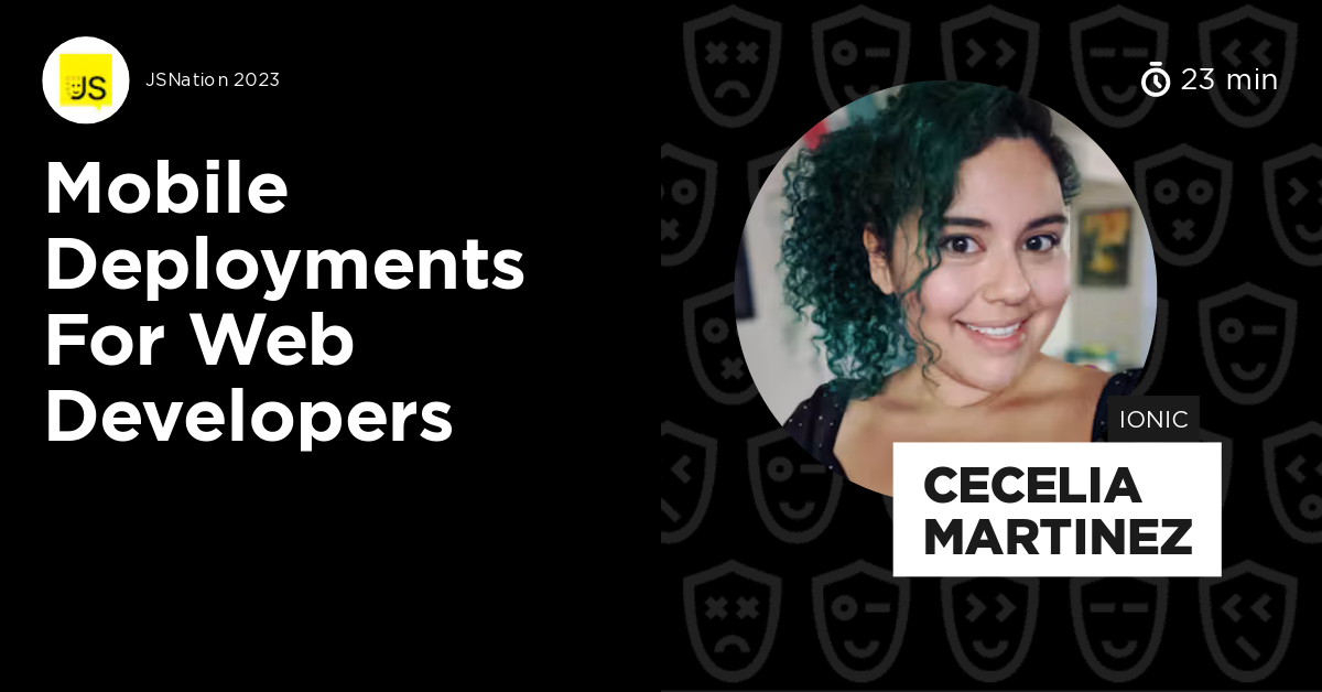Mobile Deployments for Web Developers by Cecelia Martinez