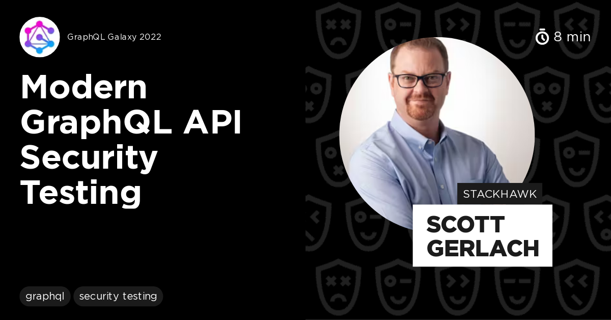 Modern GraphQL API Security Testing by Scott Gerlach
