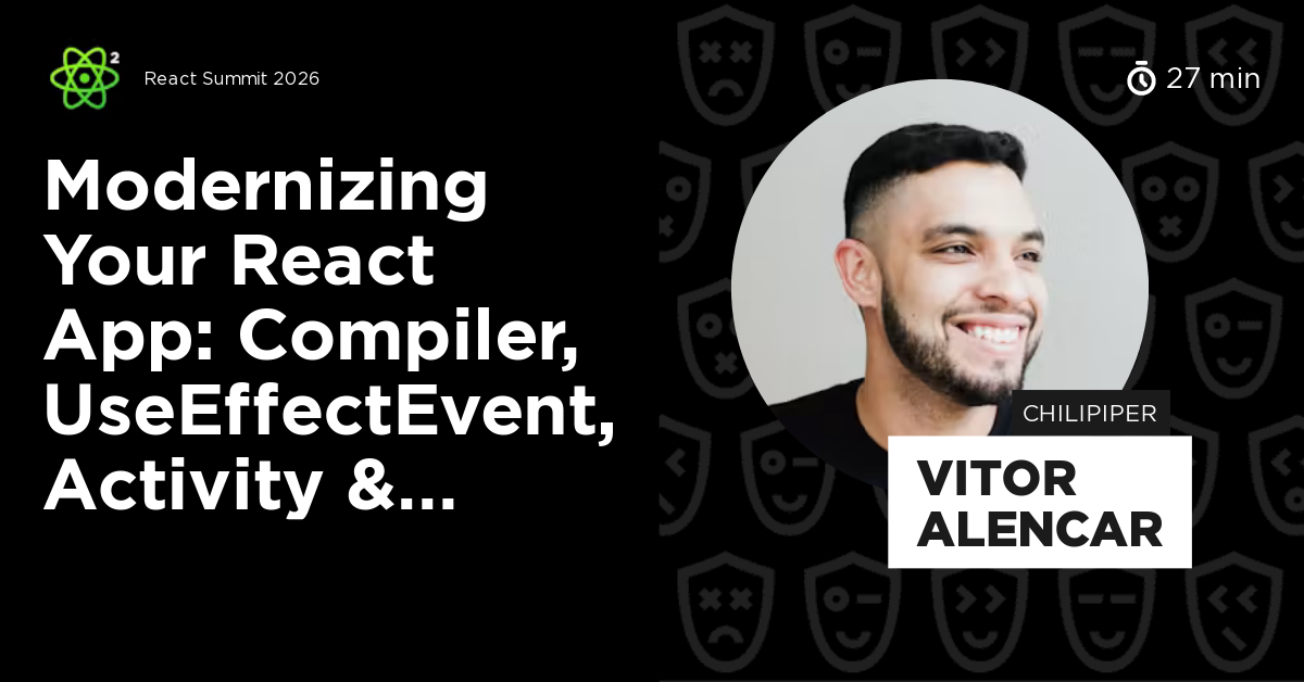 Modernizing Your React App: Compiler, useEffectEvent, Activity ...