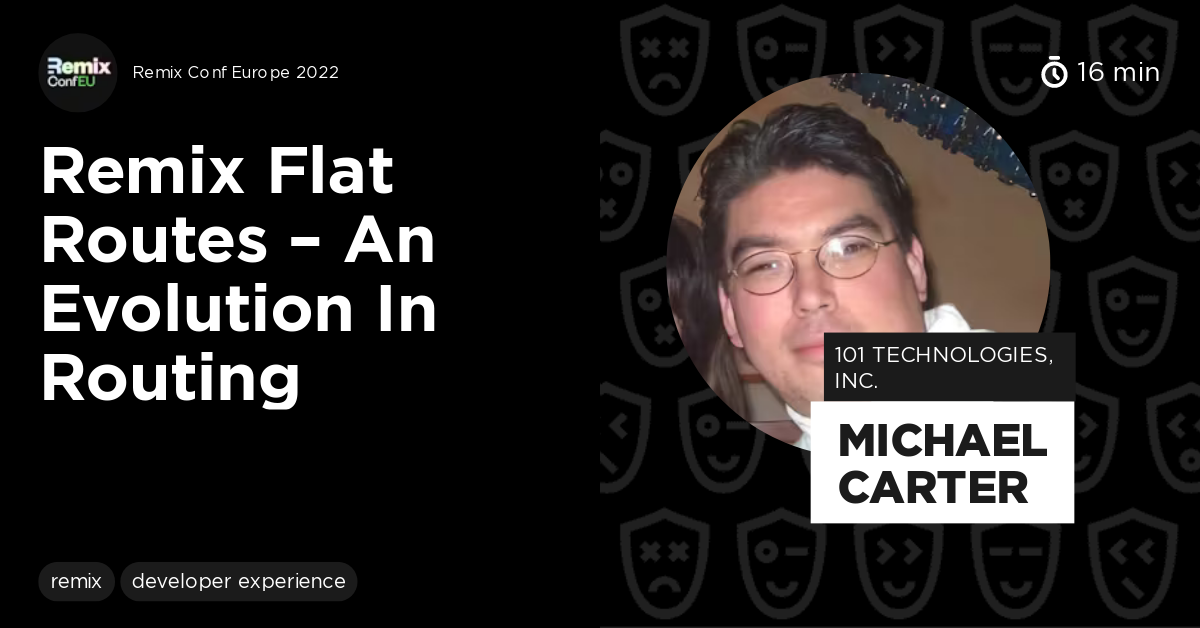 Remix Flat Routes – An Evolution in Routing by Michael Carter