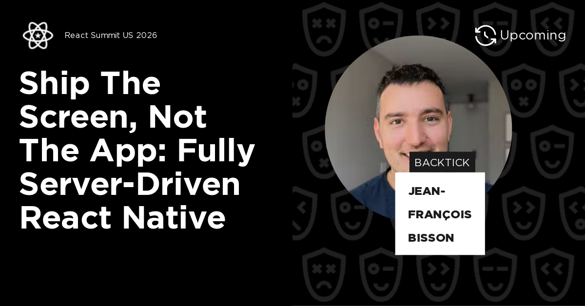 Ship the Screen, Not the App: Fully Server-Driven React Native by Jean ...