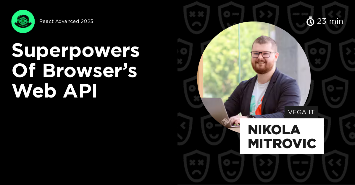 Superpowers of Browser’s Web API by Nikola Mitrovic