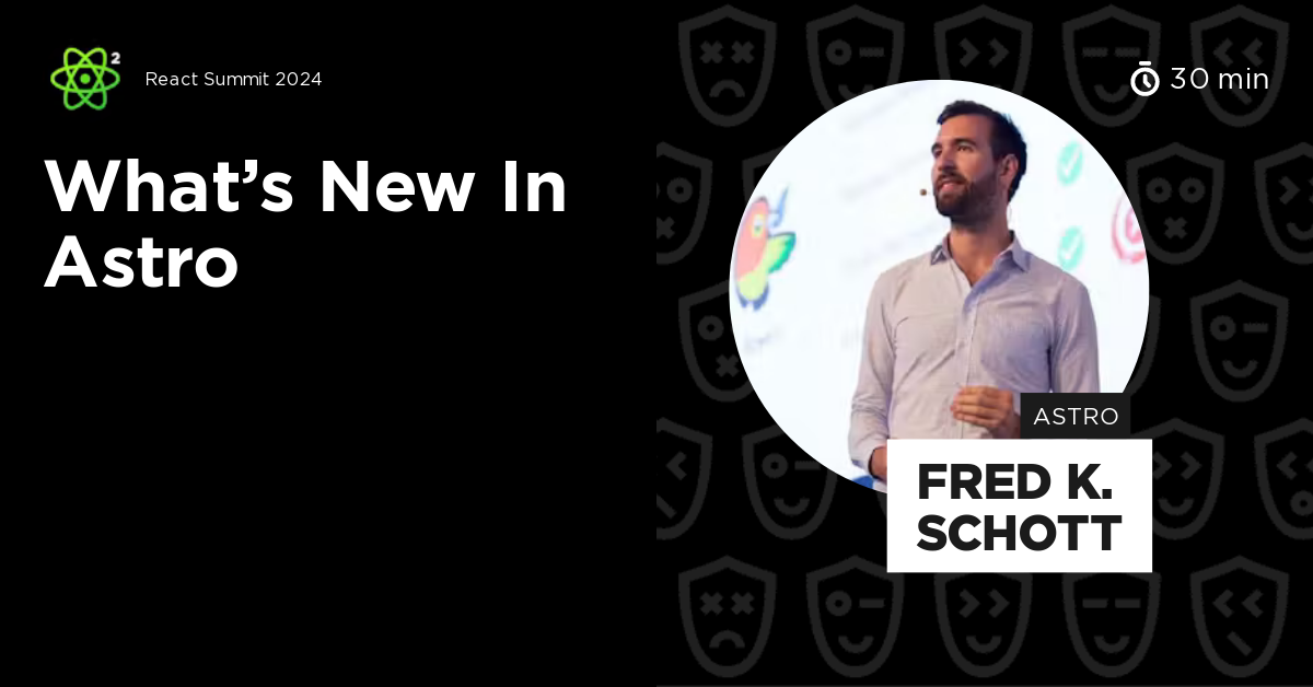 What’s New in Astro by Fred K. Schott