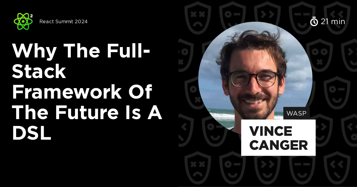 Why the Full-stack Framework of the Future is a DSL by Vince Canger
